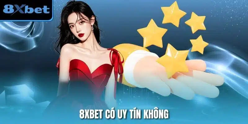 8xbet Có Uy Tín Không