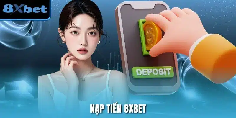 Nạp Tiền 8xbet